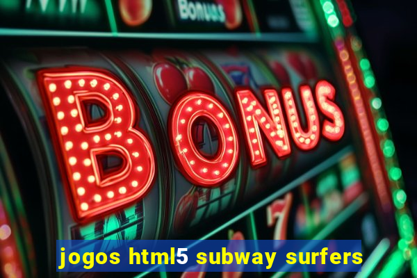 jogos html5 subway surfers